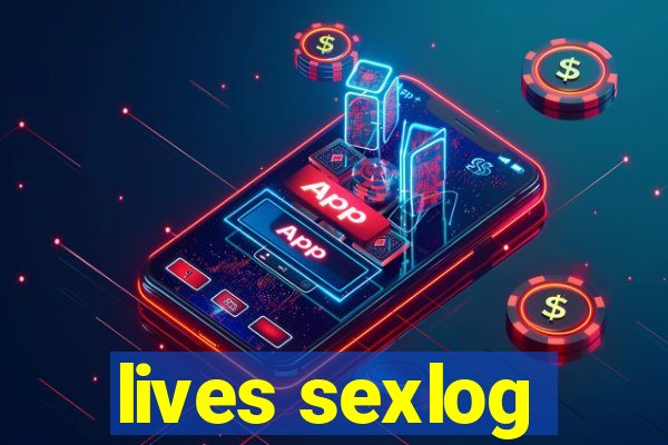 lives sexlog